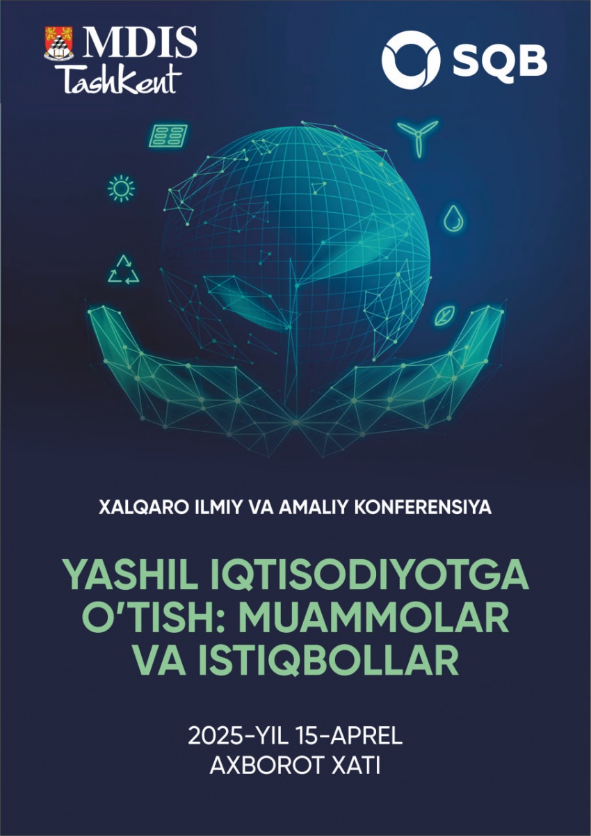 Joriy yilning 15 aprel kuni “Yashil iqtisodiyotga o‘tish: muammolar va istiqbollar” mavzusidagi xalqaro ilmiy-amaliy konferensiya bo‘lib o‘tadi.